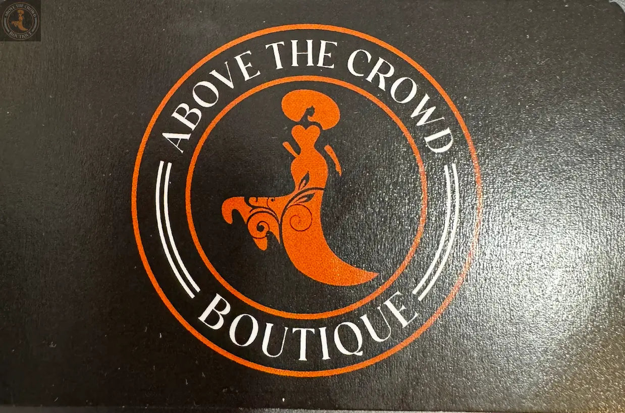 Gift Card Above The Crowd Boutique